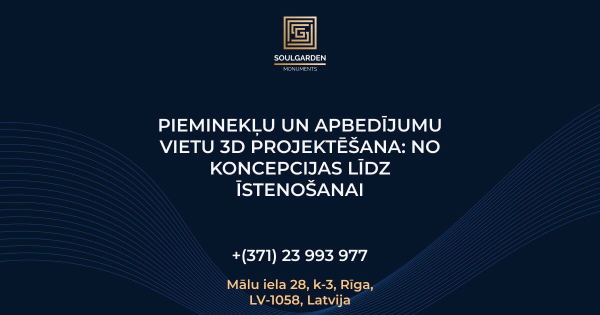 Pieminekļu un apbedījumu vietu 3D projektēšana: no koncepcijas līdz īstenošanai