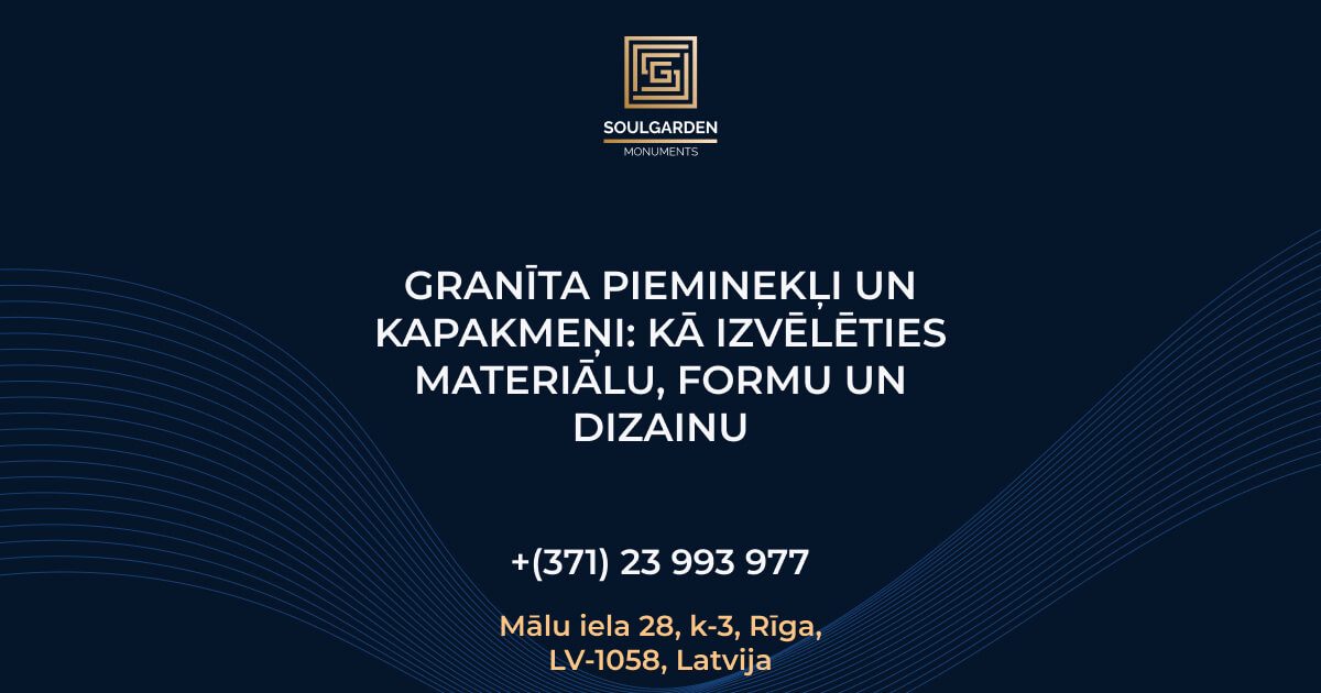 Granīta pieminekļi un kapakmeņi: kā izvēlēties materiālu, formu un dizainu